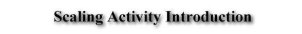 Scaling Activity Introduction