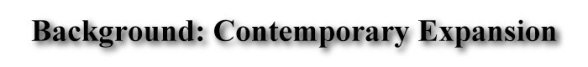 Background: Contemporary Expansion